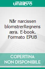 Når narcissen blomstrerRegnens æra. E-book. Formato EPUB ebook