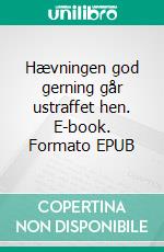 Hævningen god gerning går ustraffet hen. E-book. Formato EPUB ebook