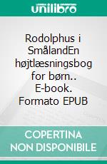 Rodolphus i SmålandEn højtlæsningsbog for børn.. E-book. Formato EPUB ebook