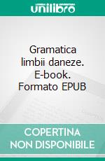 Gramatica limbii daneze. E-book. Formato EPUB ebook