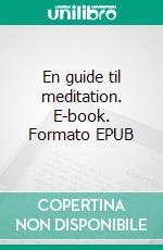 En guide til meditation. E-book. Formato EPUB ebook