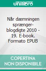 Når dæmningen sprænger- blogdigte 2010 - 19. E-book. Formato EPUB ebook