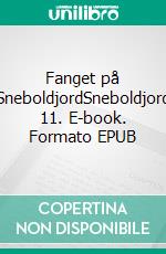 Fanget på SneboldjordSneboldjord 11. E-book. Formato EPUB ebook di Kai Kean