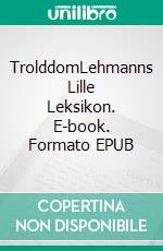 TrolddomLehmanns Lille Leksikon. E-book. Formato EPUB ebook