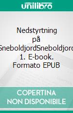 Nedstyrtning på SneboldjordSneboldjord 1. E-book. Formato EPUB ebook di Kai Kean