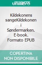Kildekonens sangeKildekonen i Søndermarken. E-book. Formato EPUB