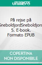 På rejse på SneboldjordSneboldjord 5. E-book. Formato EPUB ebook di Kai Kean