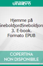 Hjemme på SneboldjordSneboldjord 3. E-book. Formato EPUB ebook di Kai Kean