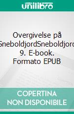 Overgivelse på SneboldjordSneboldjord 9. E-book. Formato EPUB ebook