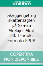 Skyggeriget og skattenJagten på Skælm Skeløjes Skat 20. E-book. Formato EPUB