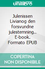 Julenissen Livianog den forsvundne julestemning.. E-book. Formato EPUB ebook