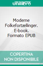 Moderne Folkefortællinger. E-book. Formato EPUB ebook di Unna Hvid