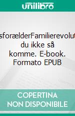 SportsforælderFamilierevolutionen du ikke så komme. E-book. Formato EPUB ebook di Lise Kissmeyer