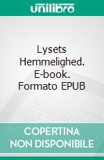 Lysets Hemmelighed. E-book. Formato EPUB ebook di William MacGarrett