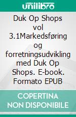Duk Op Shops vol 3.1Markedsføring og forretningsudvikling med Duk Op Shops. E-book. Formato EPUB ebook
