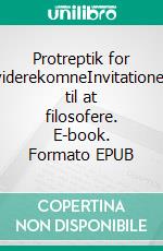 Protreptik for viderekomneInvitationer til at filosofere. E-book. Formato EPUB ebook