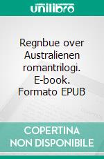 Regnbue over Australienen romantrilogi. E-book. Formato EPUB ebook di Lis Lings