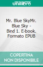 Mr. Blue SkyMr. Blue Sky - Bind 1. E-book. Formato EPUB ebook di Claus Bork