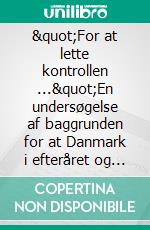 &quot;For at lette kontrollen ...&quot;En undersøgelse af baggrunden for at Danmark i efteråret og vinteren 1939-40 udlagde spærringer i adgangsvejene til Østersøen. E-book. Formato EPUB ebook