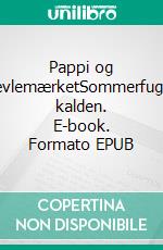 Pappi og DjævlemærketSommerfuglens kalden. E-book. Formato EPUB ebook di Jannie Halle