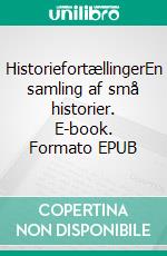 HistoriefortællingerEn samling af små historier. E-book. Formato EPUB ebook di Thomas Rud Jensen