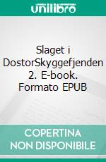 Slaget i DostorSkyggefjenden 2. E-book. Formato EPUB ebook di Claus Holm