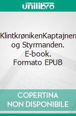 KlintkrønikenKaptajnen og Styrmanden. E-book. Formato EPUB ebook di Flemming Klint Harkjær