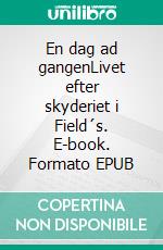 En dag ad gangenLivet efter skyderiet i Field´s. E-book. Formato EPUB ebook