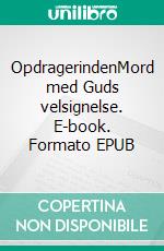 OpdragerindenMord med Guds velsignelse. E-book. Formato EPUB ebook di Christian Kirchhoff Bruhn