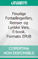 Finurlige FortællingerRim, Remser og Lyriske Vers. E-book. Formato EPUB ebook