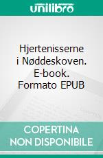 Hjertenisserne i Nøddeskoven. E-book. Formato EPUB ebook