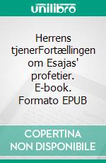 Herrens tjenerFortællingen om Esajas' profetier. E-book. Formato EPUB ebook