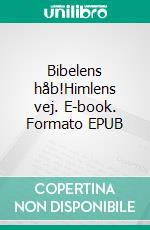 Bibelens håb!Himlens vej. E-book. Formato EPUB ebook
