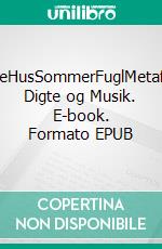 TankeHusSommerFuglMetaforer, Digte og Musik. E-book. Formato EPUB ebook