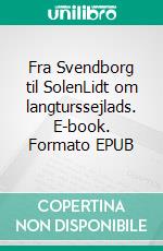 Fra Svendborg til SolenLidt om langturssejlads. E-book. Formato EPUB ebook