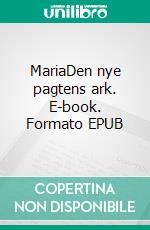 MariaDen nye pagtens ark. E-book. Formato EPUB ebook di Anders Kjærulf