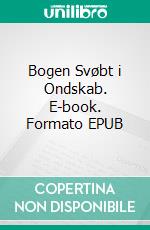 Bogen Svøbt i Ondskab. E-book. Formato EPUB ebook