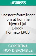 Snestormfortællinger om at komme hjem til jul. E-book. Formato EPUB ebook