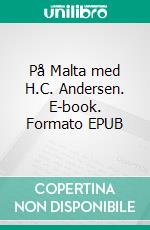 På Malta med H.C. Andersen. E-book. Formato EPUB ebook