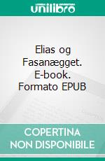 Elias og Fasanægget. E-book. Formato EPUB ebook