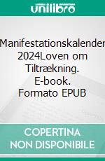 Manifestationskalender 2024Loven om Tiltrækning. E-book. Formato EPUB