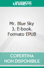 Mr. Blue Sky 3. E-book. Formato EPUB ebook