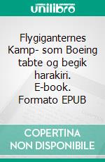 Flygiganternes Kamp- som Boeing tabte og begik harakiri. E-book. Formato EPUB ebook