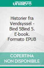 Historier fra Vendsyssel - Bind 5Bind 5. E-book. Formato EPUB ebook