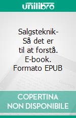 Salgsteknik- Så det er til at forstå. E-book. Formato EPUB ebook