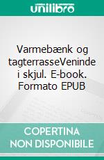 Varmebænk og tagterrasseVeninde i skjul. E-book. Formato EPUB ebook