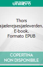 Thors sjælerejsesjæleverden. E-book. Formato EPUB ebook