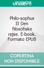 Philo-sophus II Den filosofiske rejse. E-book. Formato EPUB ebook