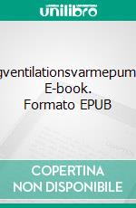 Boligventilationsvarmepumper. E-book. Formato EPUB ebook