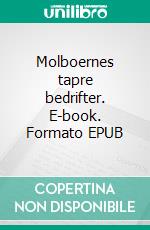 Molboernes tapre bedrifter. E-book. Formato EPUB ebook